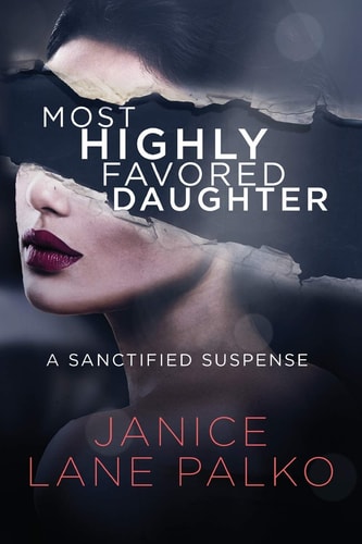 Most Highly Favored Daughter A Novel