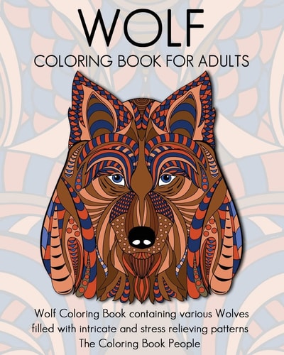 Wolf Coloring Book for Adults Wolf Coloring Book Containing Various Wolves Filled with Intricate and Stress Relieving Patterns