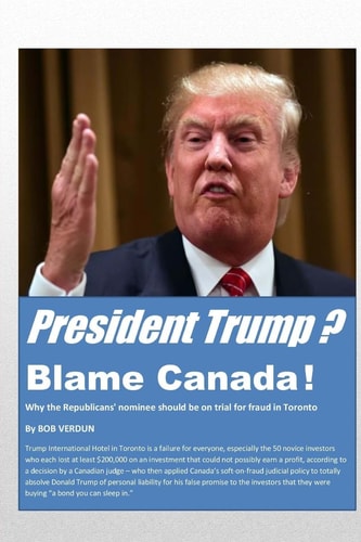 President Trump? Blame Canada! Why the Republicans' Nominee Should Be on Trial for Fraud in Toronto
