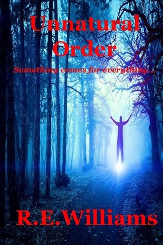 Unnatural Order Something Comes for Everything