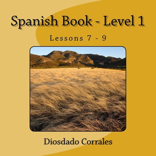 Spanish Book - Level 1 - Lessons 7 - 9
