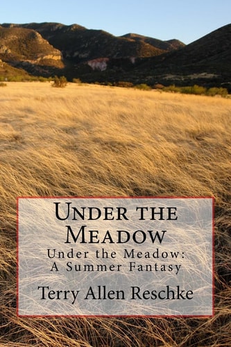 Under the Meadow Under the Meadow: a Summer Fantasy