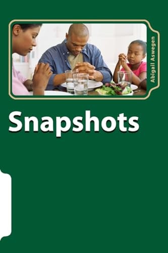Snapshots Discovering God's Identity Through the Imagery of Scripture