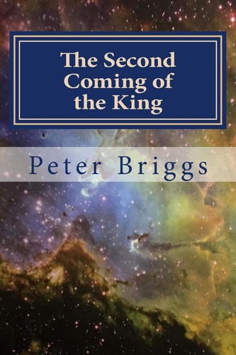 The Second Coming of the King Walking in the Way of Christ and the Apostles Study Guide Series, Part 2 Book 12