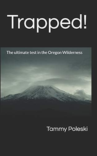 Trapped! The Ultimate Test in the Oregon Wilderness