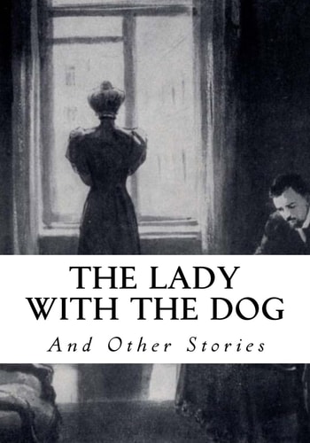 The Lady with the Dog And Other Stories