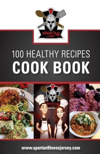Spartan Chef 100 Healthy Recipes Cookbook