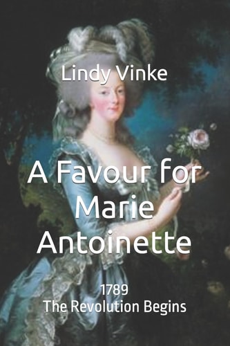 A Favour for Marie-Antoinette 1789: The Revolution Begins