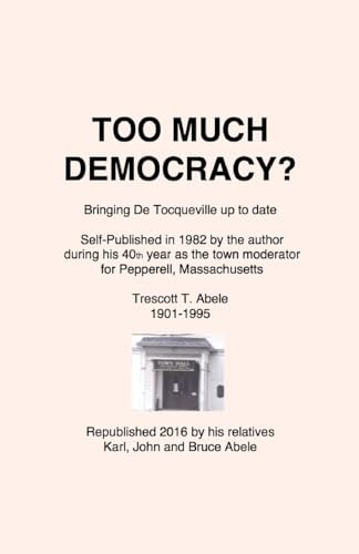 Too Much Democracy? Bringing De Tocqueville Up to Date