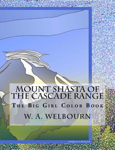 The Big Girl Color Book Mount Shasta of the Cascade Range