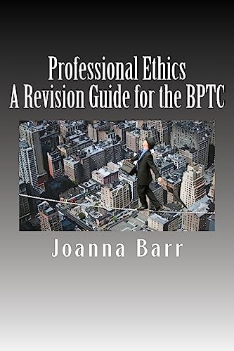 Professional Ethics A Revision Guide for the BPTC