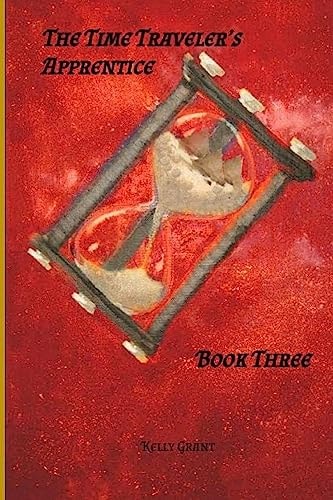 The Time Traveler's Apprentice Book Three
