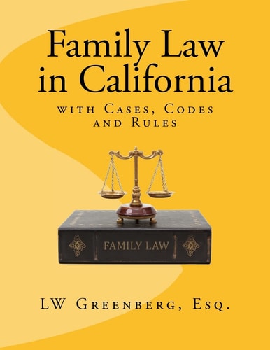 Family Law in California With Cases, Codes and Rules