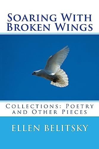 Soaring With Broken Wings Collections: Poetry and Other Pieces