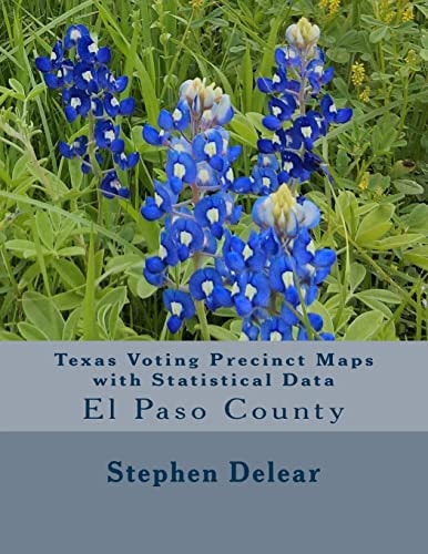 Texas Voting Precinct Maps with Statistical Data El Paso County