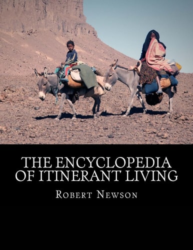 The Encyclopedia of Itinerant Living