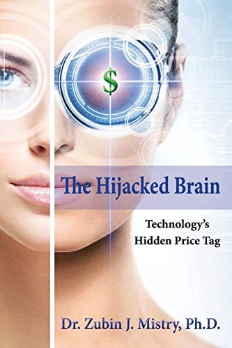 The Hijacked Brain Technology's Hidden Price Tag