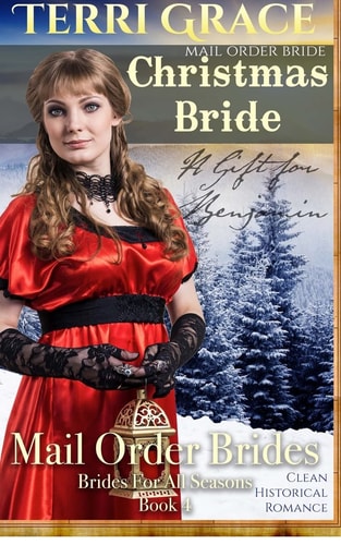 Mail Order Bride Christmas Bride - A Gift For Benjamin: Clean Historical Romance