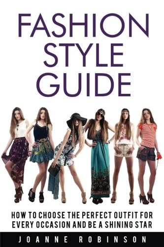 Fashion Style Guide 10 Tricks For the Perfect Outfit for Every Occasion That Leverage Your Natural Beauty