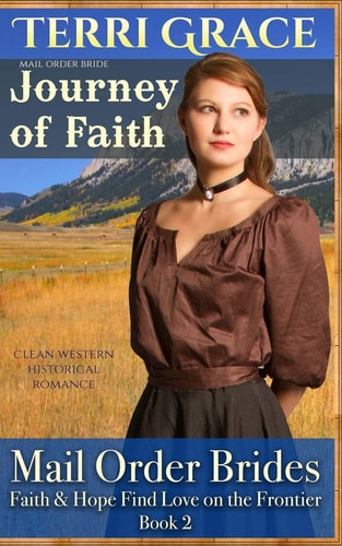 Mail Order Bride: Journey of Faith Clean Western Historical Romance
