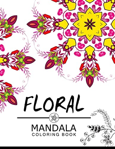 Floral Mandala Coloring Book Adult Coloring Book (Art Book Series) Flower Coloring Books for Adults