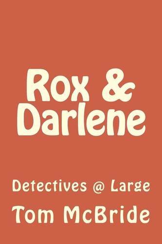 Rox and Darlene Detectives @ Large