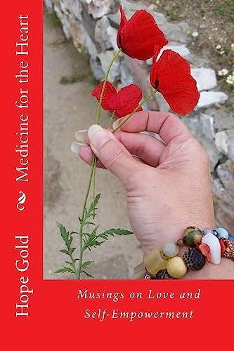 Medicine for the Heart Musings on Love and Self-Empowerment