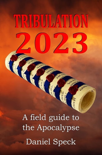 Tribulation 2023 A Field Guide to the Apocalypse