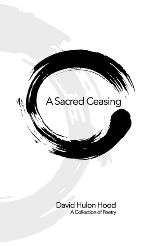 A Sacred Ceasing Selected Poetry