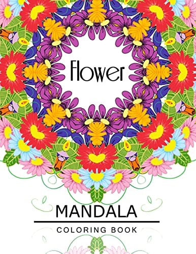 Flower Mandala Coloring Book Botanical Gardens Coloring Book, Floral Mandala Coloring Book for Adults