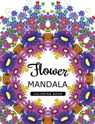 Flower Mandala Coloring Book Mandala Pattern Book for Adults, Floral Mandala Coloring Book for Adults