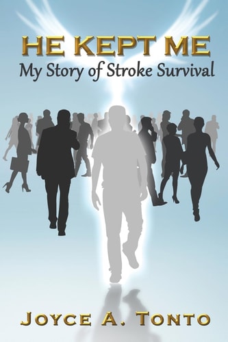 He Kept Me My Story of Stroke Survival