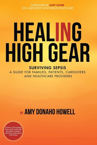 Healing in High Gear Surviving Sepsis: A Guide for Families, Patients, Caregivers and Healthcare Providers