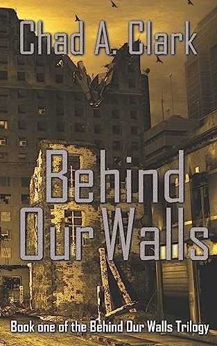 Behind Our Walls (behind Our Walls Trilogy Book 1)
