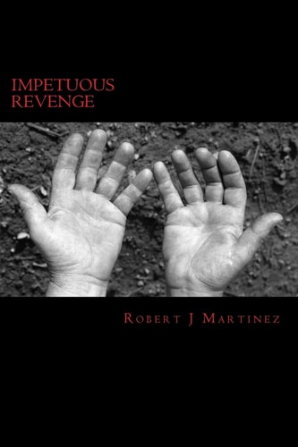 Impetuous Revenge A Deadly Journey Into Adulthood