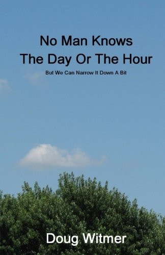 No Man Knows The Day Or The Hour But We Can Narrow It Down A Bit