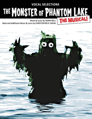 The Monster of Phantom Lake The Musical!: Vocal Selections