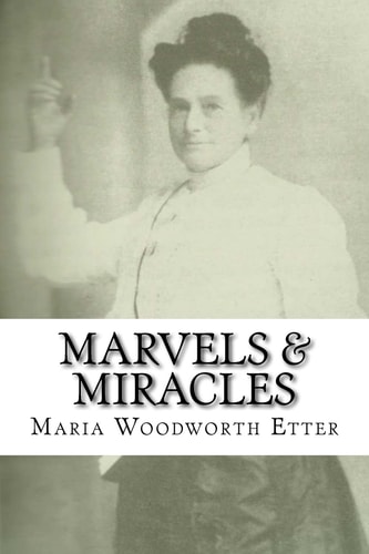 Marvels and Miracles God Wrought in the Ministry for Forty-Five Years