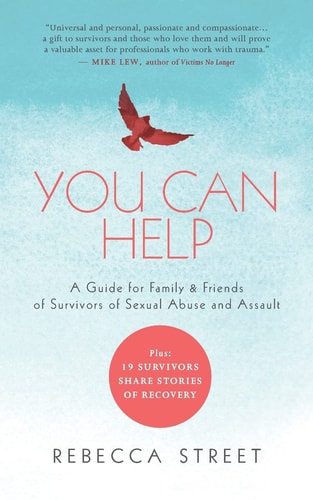 You Can Help A Guide for Family & Friends of Survivors of Sexual Abuse and Assault