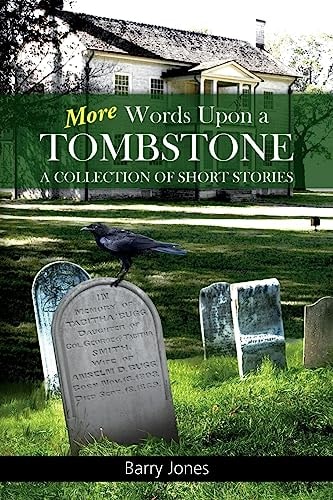 More Words Upon a Tombstone A Collection of Short Stories