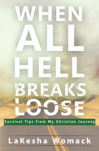 When All Hell Breaks Loose! Survival Tips from My Christian Journey