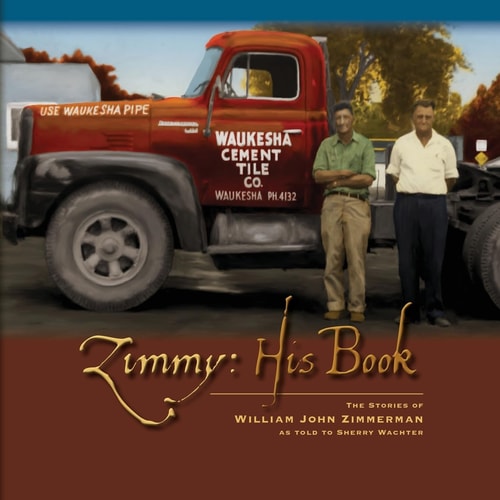Zimmy: His Book The Stories of William John Zimmerman