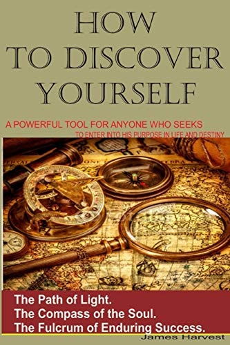 How to Discover Yourself How to Know Your Purpose in Life