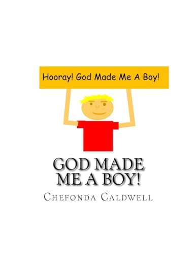God Made Me a Boy! Hooray! God Made Me a Boy!
