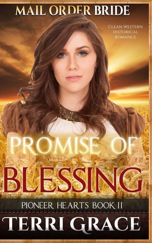 Mail Order Bride: Promise of Blessing Clean Western Historical Romance