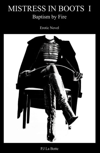 Mistress in Boots 1 Batism by Fire
