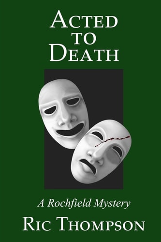 Acted to Death; a Rochfield Mystery