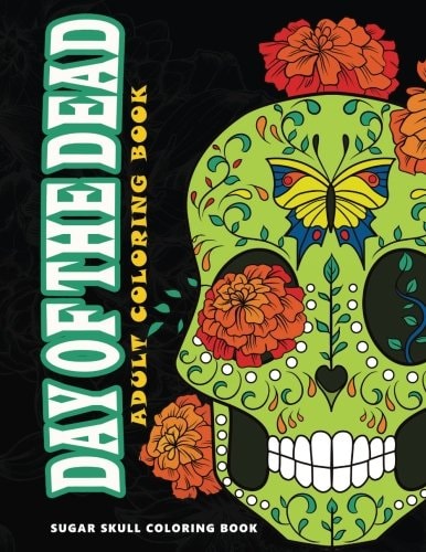 Day of the Dead Sugar Skull Coloring Book at Midnight Version ( Skull Coloring Book for Adults, Relaxation and Meditation )