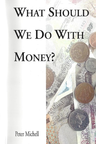 What Should We Do with Money?
