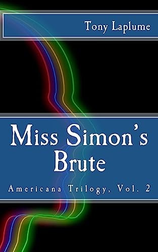 Miss Simon's Brute Americana Trilogy, Vol. 2